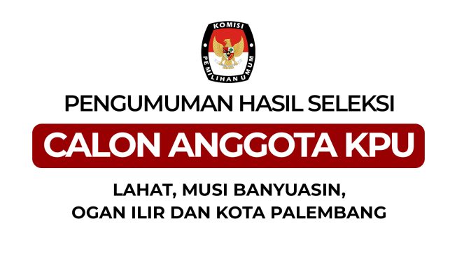 10 Besar Calon Anggota KPU Lahat, Musi Banyuasin, Ogan Ilir dan Kota Palembang 10 Besar Calon Anggota KPU Lahat, Musi Banyuasin, Ogan Ilir dan Kota Palembang